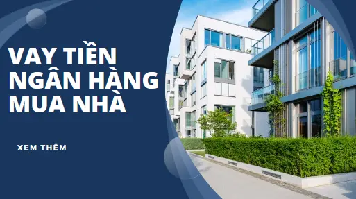 1-cach-vay-tien-ngan-hang-mua-nha 1-cach-vay-tien-ngan-hang-mua-nha