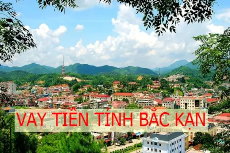 10+ NƠI VAY TIỀN BẮC KẠN NÓNG GẤP TRẢ GÓP HÀNG THÁNG
